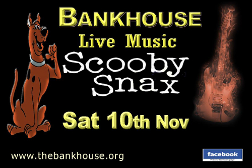 Scooby Snax Live at the Bankhouse